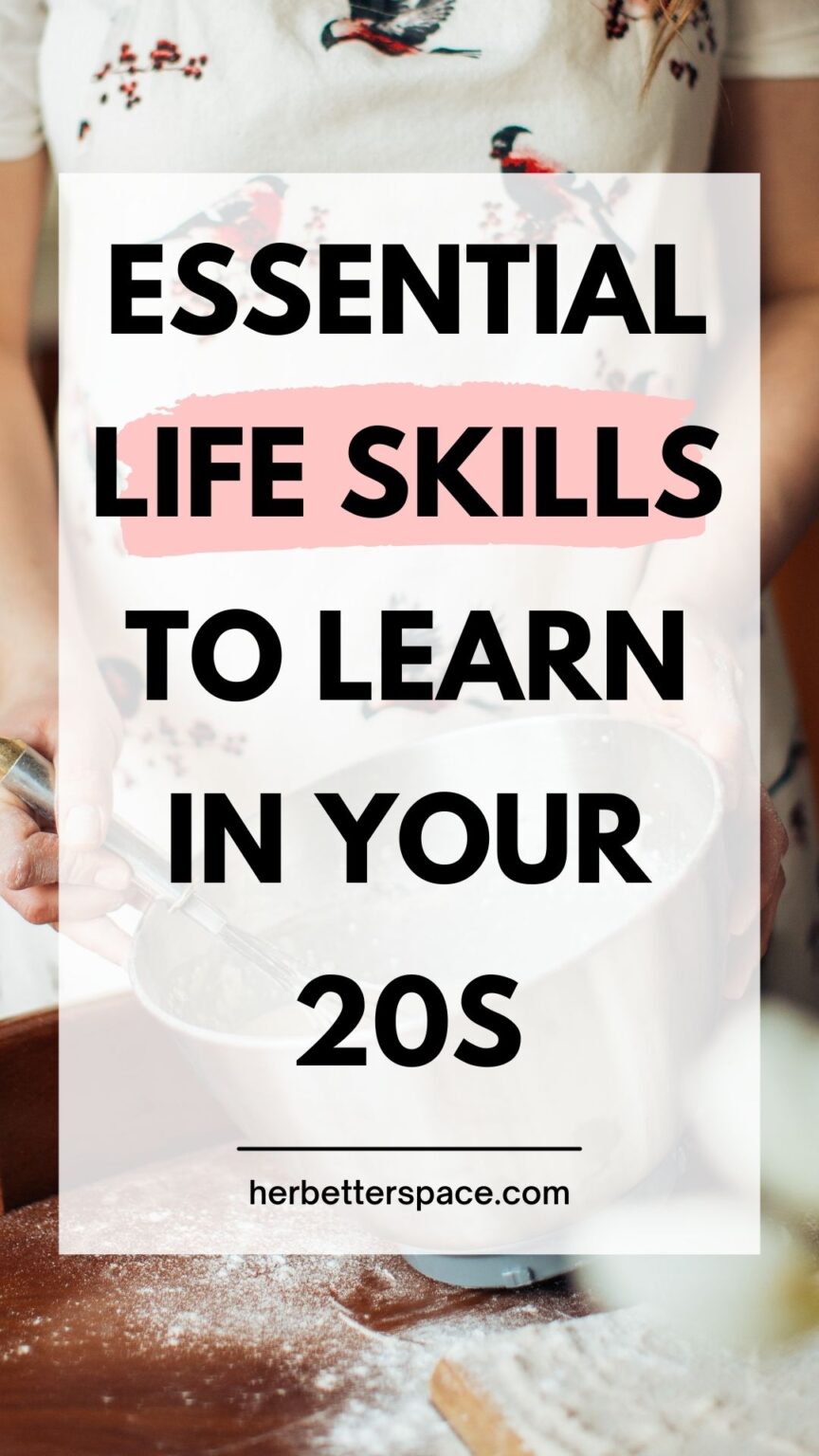 10 Essential Life Skills To Learn In Your 20s For Personal Growth