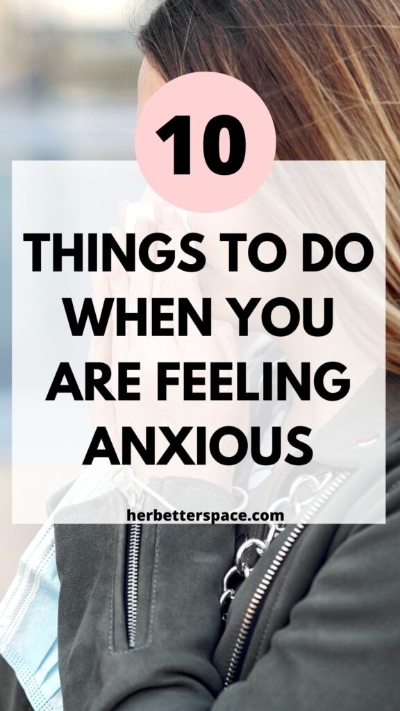 things to do when you are feeling anxious