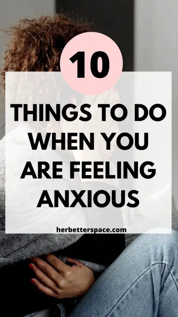 things to do when you are feeling anxious