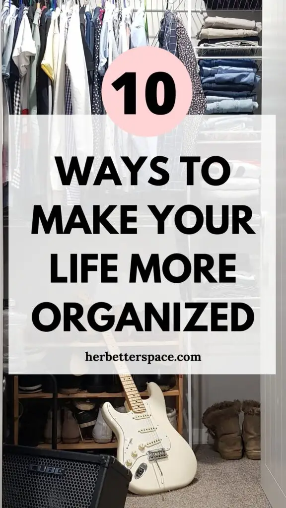 how to make your life more organized