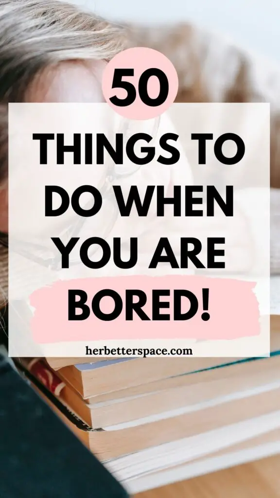 things to do when you are bored