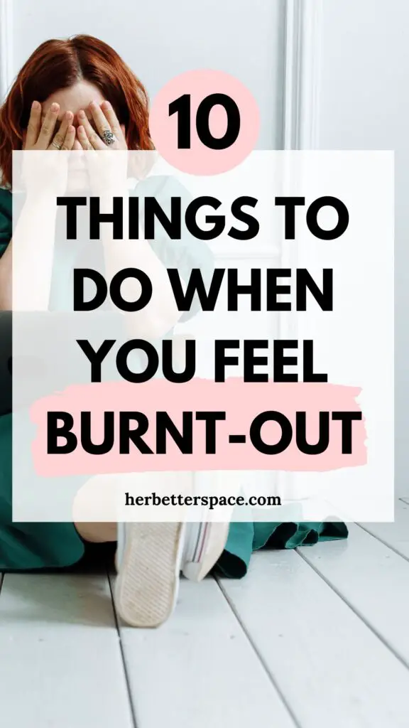 what to do when you feel burnt out