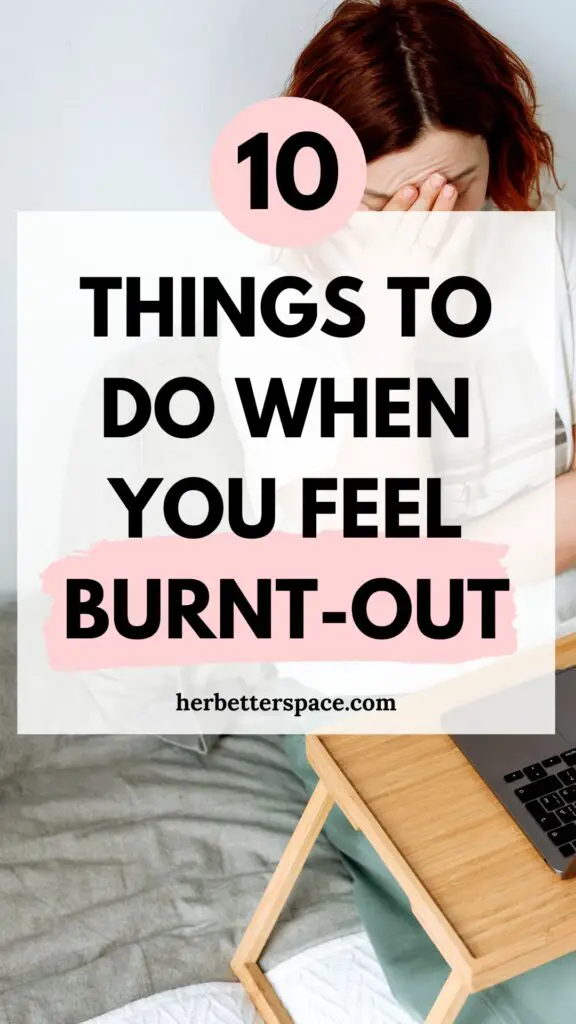 what to do when you feel burnt out