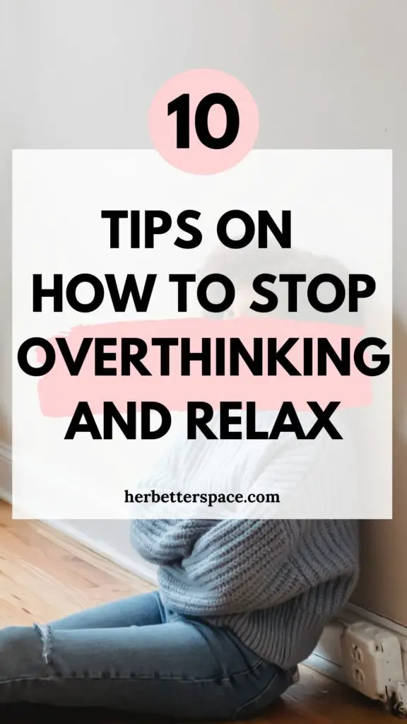 how to stop overthinking