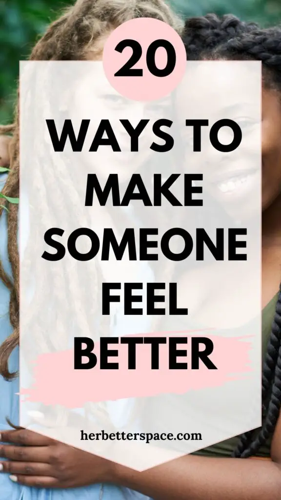 how to make someone feel better