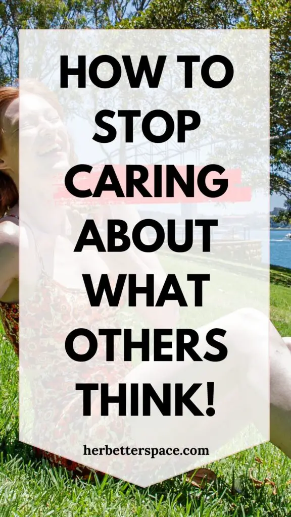 how to stop caring what others think